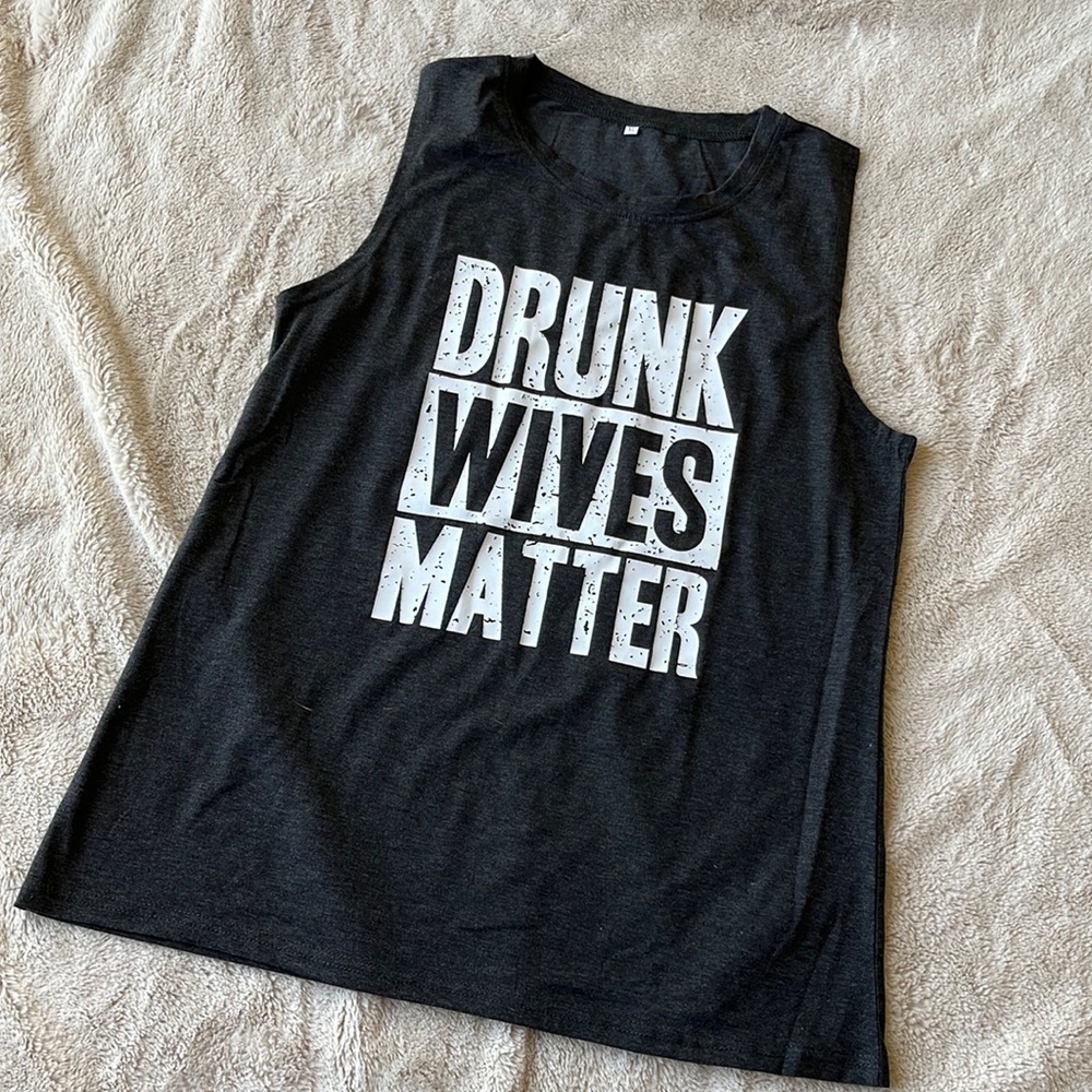 Funny, drunk wives matter shirt